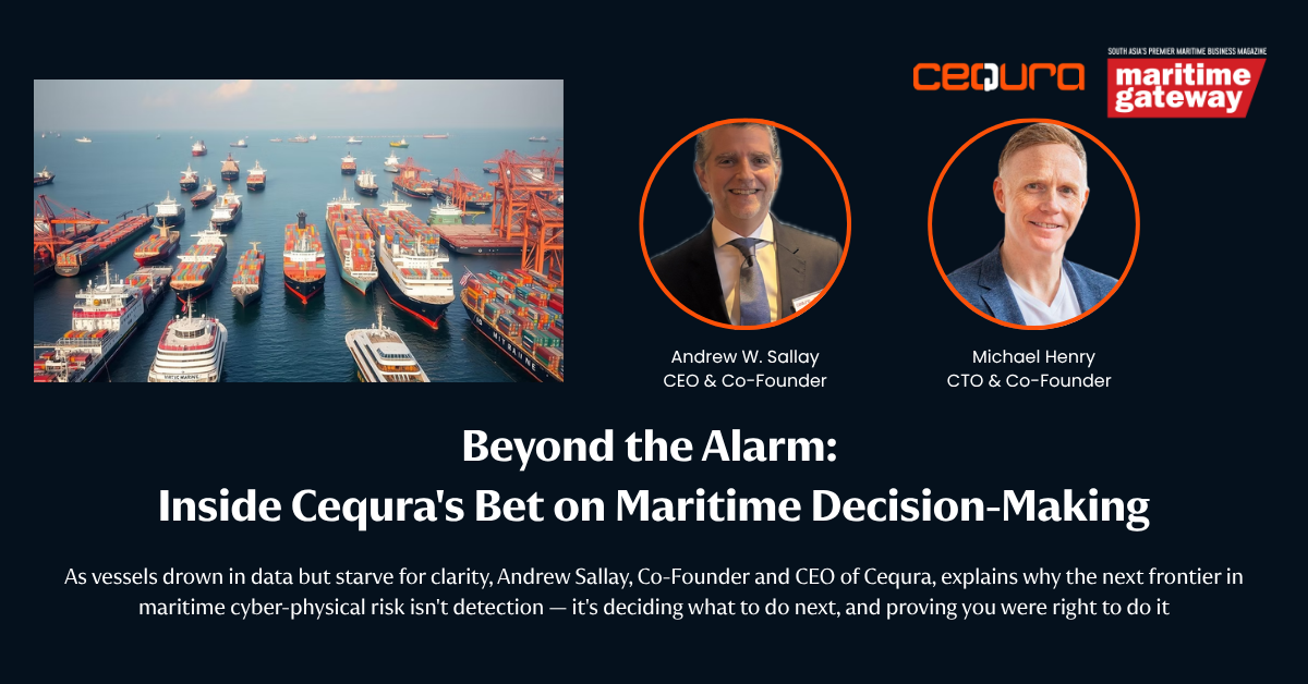 Beyond the Alarm: Inside Cequra’s Bet on Maritime Decision-Making